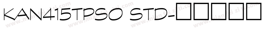 Kan415Tpso Std字体转换
